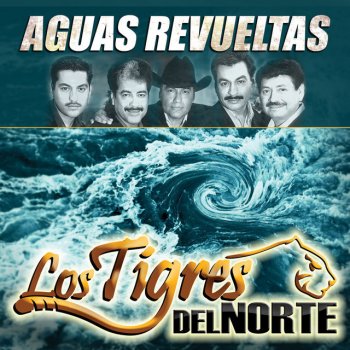 Los Tigres Del Norte Aguas Revueltas