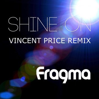 Fragma feat. Vincent Price Shine On - Vincent Price Remix Edit