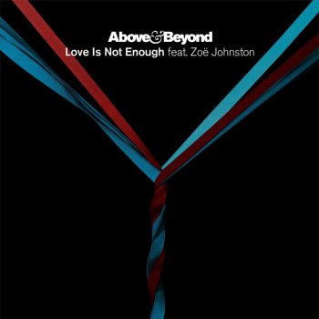 Above Beyond Love Is Not Enough - Kaskade Radio Edit [feat. Zoë Johnston]
