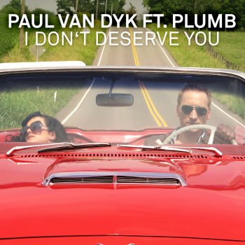 Paul van Dyk I Don't Deserve You (Lucky Charmes & Tony Verdult Remix)