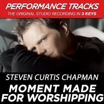 Steven Curtis Chapman Moment Made For Worshipping - Performance Track In Key Of F/Ab