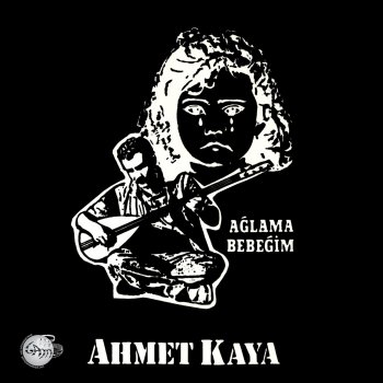 Ahmet Kaya Hikayemiz (Bizim)