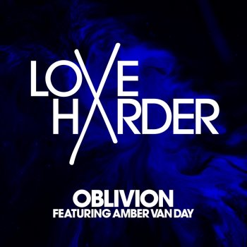 Love Harder feat. Amber Van Day Oblivion