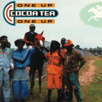Cocoa Tea Grow Your Locks (One Up. Tony Rebel)