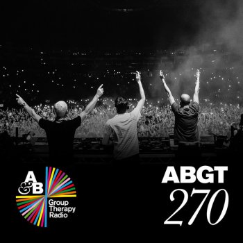 Above Beyond Group Therapy (Messages Pt. 2) [ABGT270]