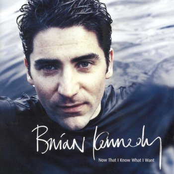 Brian Kennedy Now That I Know What I Want