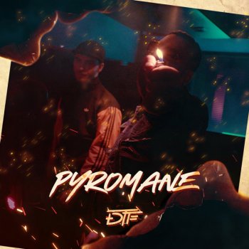 DTF Pyromane