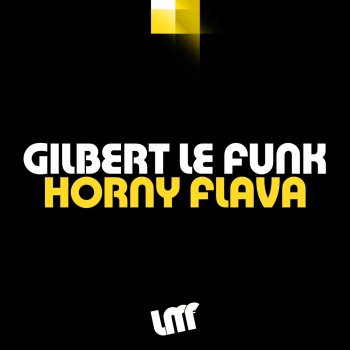 Gilbert Le Funk Horny Flava