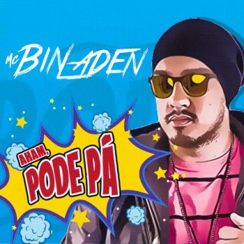 MC Bin Laden Aham, Pode Pá