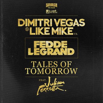 Dimitri Vegas feat. Like Mike & Fedde le Grand & Julian Perretta Tales of Tomorrow (Radio Edit)