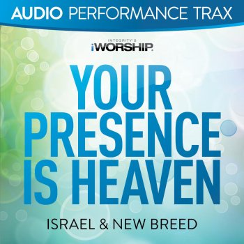 Israel & New Breed Your Presence Is Heaven (High Key without Background Vocals)