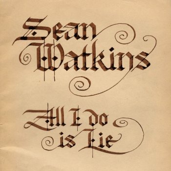 Sean Watkins Since the Day That I Was Born