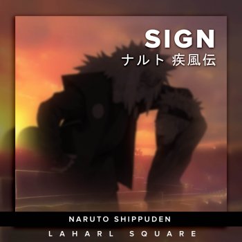 Laharl Square feat. omar1up Sign (From "Naruto Shippuden")