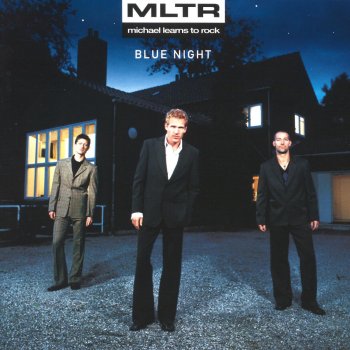 Michael Learns to Rock Blue Night