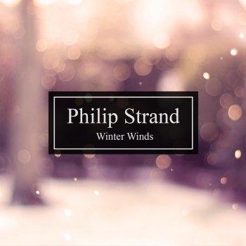 Philip Strand Winter Winds (Stay in this moment)