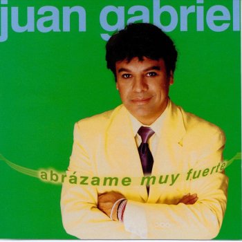 juan Gabriel Abrázame Muy Fuerte