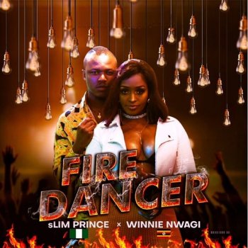 Slim Prince feat. Winnie Nwagi Fire Dancer