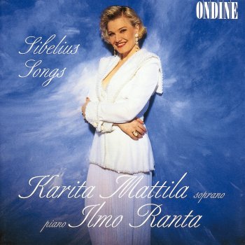 Jean Sibelius, Karita Mattila & Ilmo Ranta 6 Songs, Op. 36: No. 2. Men min fagel marks dock icke (But my bird is nowhere to be seen)