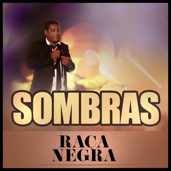 Raça Negra Sombras