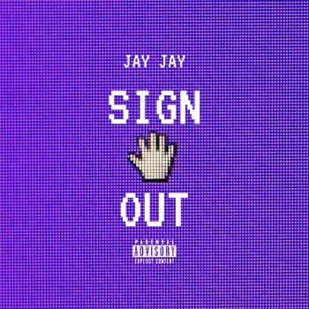 Jay Jay Sign Out