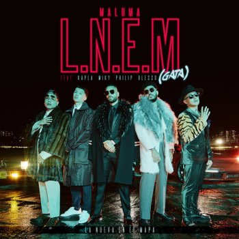 Maluma feat. Kapla y Miky, Philip & Blessd L.N.E.M. (GATA) (feat. Kapla y Miky, Philip & Blessd)