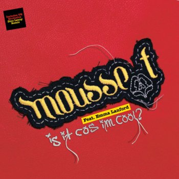 Mousse T. feat. Emma Lanford Is It Cos I'm Cool - Shakedown Tangerine Mix