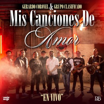 Gerardo Coronel feat. Grupo Clasificado Mis Canciones De Amor (En vivo)