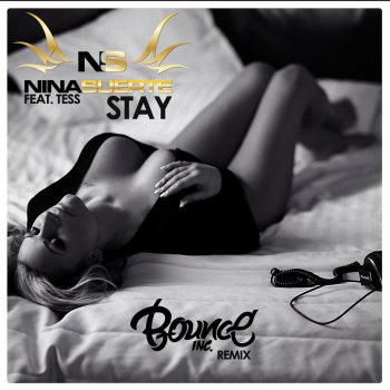 Nina Suerte feat. Tess & Bounce Inc. Stay - Bounce Inc. Remix