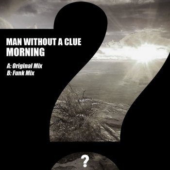 Man Without A Clue Morning - Funk Mix