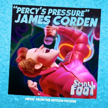 James Corden Percy's Pressure (From Smallfoot: Original Motion Picture Soundtrack)