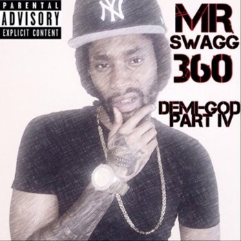 Исполнитель MR SWAGG 360, альбом Demi-God, Pt. IV