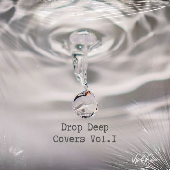 Исполнитель Vptheo, альбом Drop Deep Covers Vol.I - EP