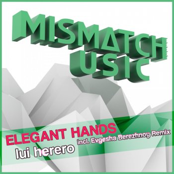 Elegant Hands Lui Herero (Evgesha Berezhnoy Remix)