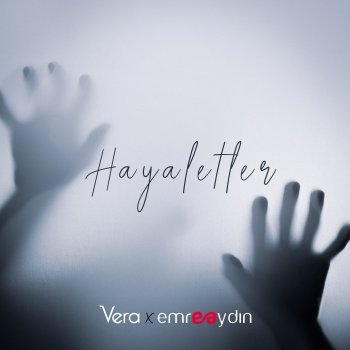 Vera feat. emre aydın Hayaletler