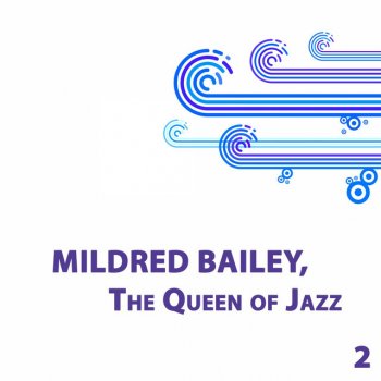 Mildred Bailey feat. Mildred Bailey & Her Orchestra I used to be color blind