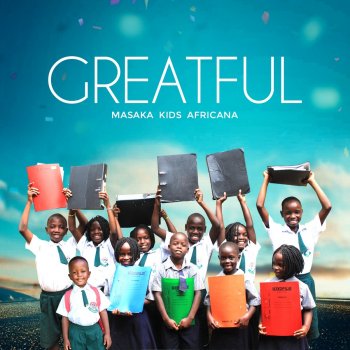 Masaka Kids Africana Grateful