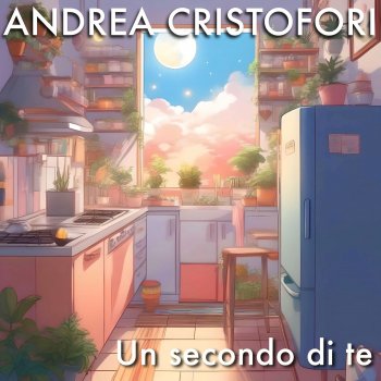 Andrea Cristofori Un secondo di te