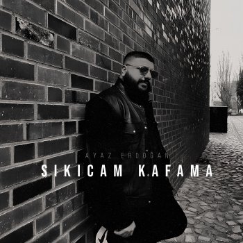 Ayaz Erdoğan Sıkıcam Kafama