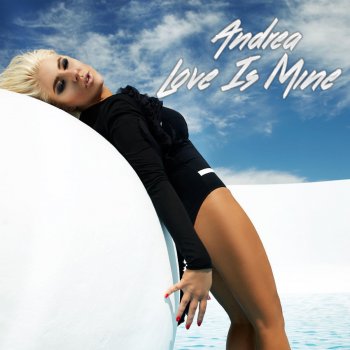 Andrea Love Is Mine