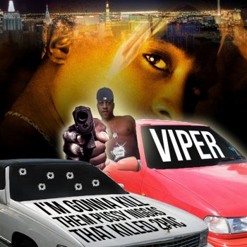 Viper I'm Gonna Kill Them Pussy Niggas That Killed 2Pac