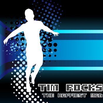 Исполнитель Tim Rocks, альбом The Happiest Man