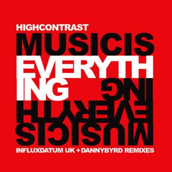 High Contrast Music Is Everything - Danny Byrd Remix
