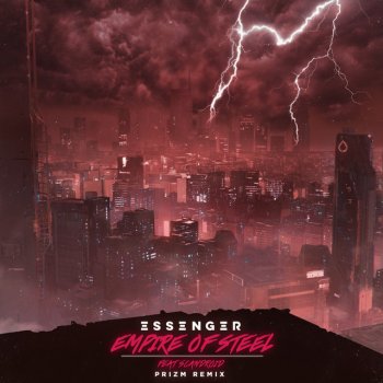 Essenger feat. Scandroid & PRIZM Empire Of Steel - PRIZM Remix