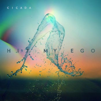 Cicada Hit My Ego (Jimmy Napes Remix)