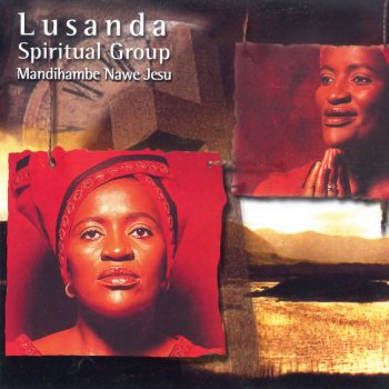 Lusanda Spiritual Group Bawo Xa Ndilahlekayo