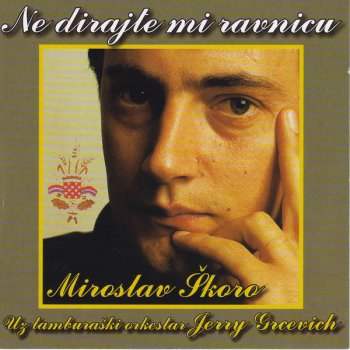 Miroslav Škoro Ne dirajte Mi ravnicu