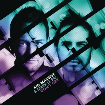 Kid Massive & Mark Le Sal Don't Cry - Extended