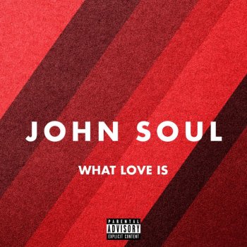 John Soul What Love Is