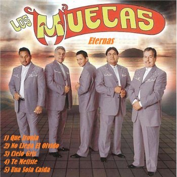 Los Muecas Te Metiste
