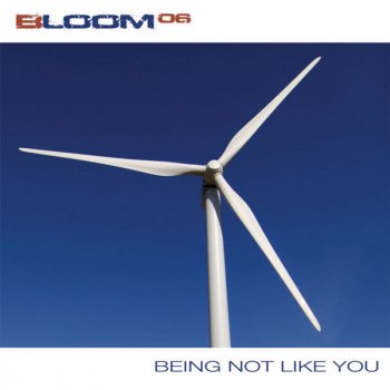 Bloom 06 feat. G. Randone Being Not Like You - Elektro Pop Remix